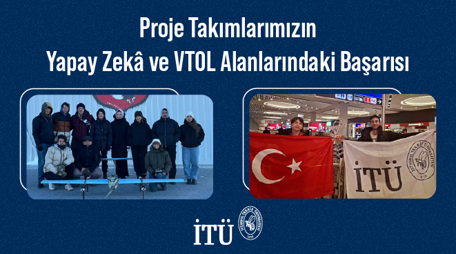 Proje Takımlarımızın Yapay Zekâ ve VTOL Alanlarındaki Başarısı Görseli