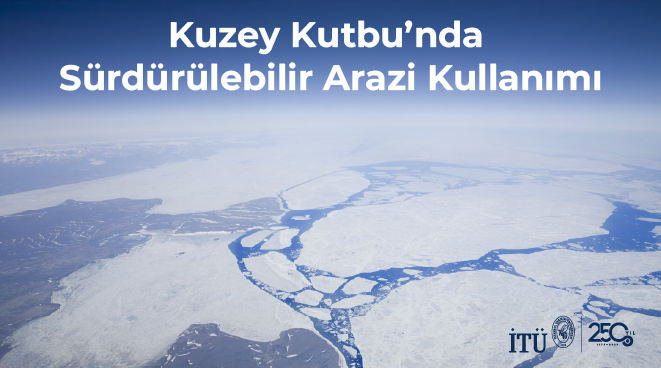 Kuzey Kutbu’nda Sürdürülebilir Arazi Kullanımı Görseli