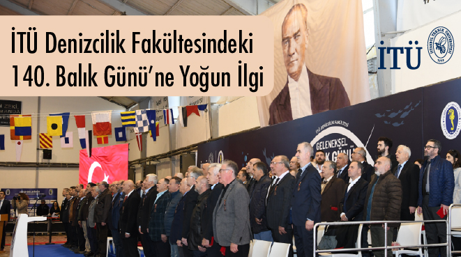 İTÜ Denizcilik Fakültesindeki 140. Balık Günü’ne Yoğun İlgi Görseli