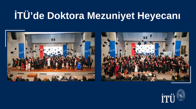 İTÜ’de Doktora Mezuniyet Heyecanı Görseli