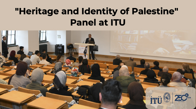 “Heritage and Identity of Palestine” Panel at ITU Görseli