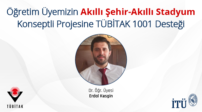 Öğretim Üyemizin Akıllı Şehir-Akıllı Stadyum Konseptli Projesine TÜBİTAK 1001 Desteği Görseli