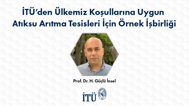 İTÜ’den Ülkemiz Koşullarına Uygun Atıksu Arıtma Tesisleri İçin Örnek İşbirliği Görseli