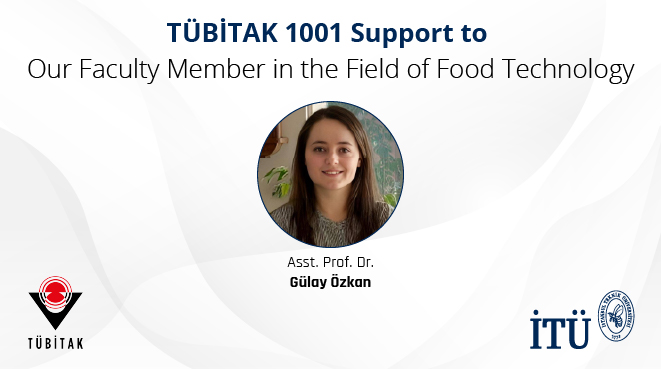 TÜBİTAK 1001 Support to Our Faculty Member in the Field of Food Technology Görseli