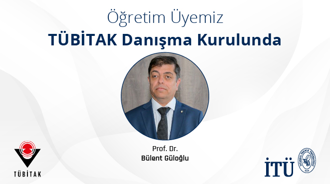 Öğretim Üyemiz Prof. Dr. Bülent Güloğlu TÜBİTAK Danışma Kurulunda Görseli