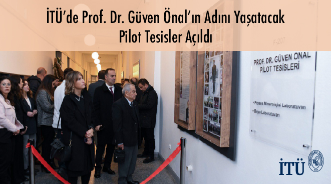 İTÜ’de Prof. Dr. Güven Önal’ın Adını Yaşatacak Pilot Tesisler Açıldı Görseli