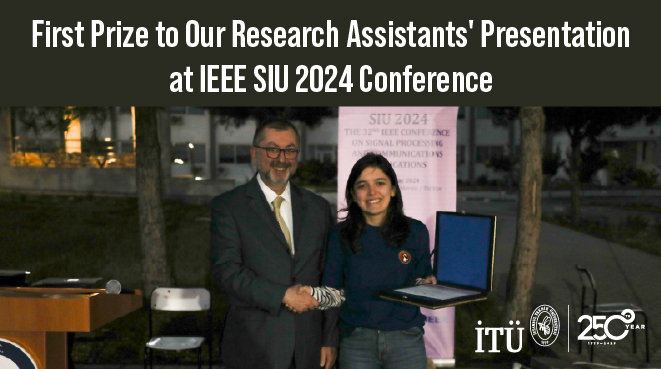 First Prize to Our Research Assistants’ Presentation at IEEE SIU 2024 Conference Görseli