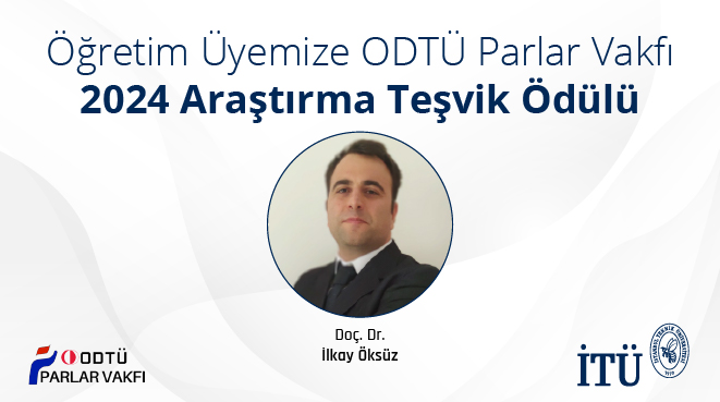 Öğretim Üyemize, ODTÜ Prof. Dr. Mustafa N. Parlar Eğitim ve Araştırma Vakfı 2024 Araştırma Teşvik Ödülü Görseli