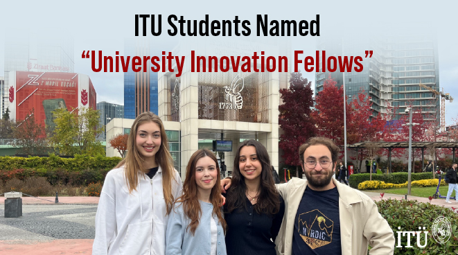 ITU Students Named “University Innovation Fellows” Görseli