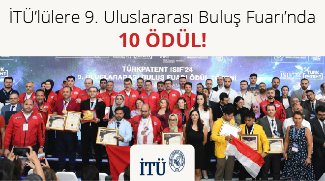 İTÜ’lülere 9. Uluslararası Buluş Fuarı’nda 10 Ödül! Görseli