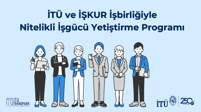 İTÜ ve İŞKUR İşbirliğiyle Nitelikli İşgücü Yetiştirme Programı Görseli