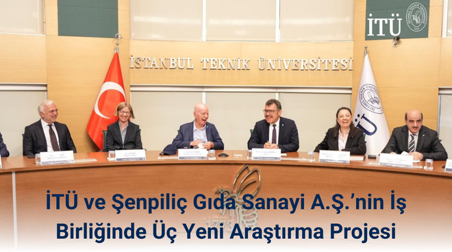 İTÜ ve Şenpiliç Gıda Sanayi A.Ş.’nin Öncü İş Birliği Modeliyle Üç Yeni Araştırma Projesinin Lansmanı Yapıldı Görseli