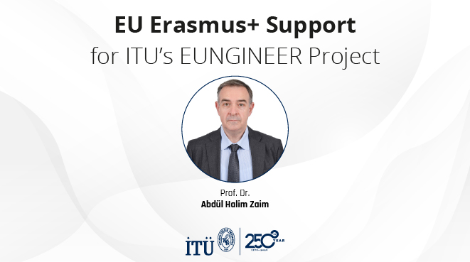 EU Erasmus+ Support for ITU’s EUNGINEER Project Görseli