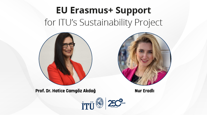 EU Erasmus+ Support for ITU’s Sustainability Project Görseli