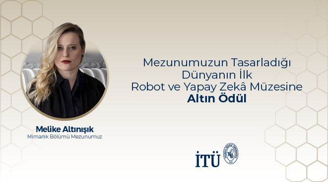Mezunumuzun Tasarladığı Dünyanın İlk Robot ve Yapay Zekâ Müzesine Altın Ödül Görseli