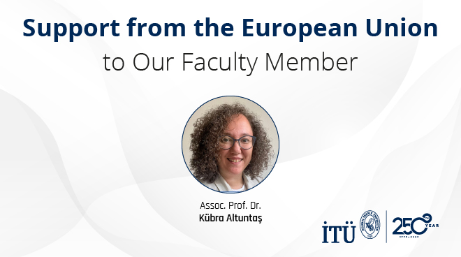 Support from the European Union to Our Faculty Member Görseli