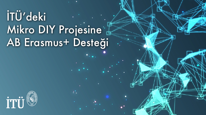 İTÜ’deki Mikro DIY Projesine AB Erasmus+ Desteği Görseli