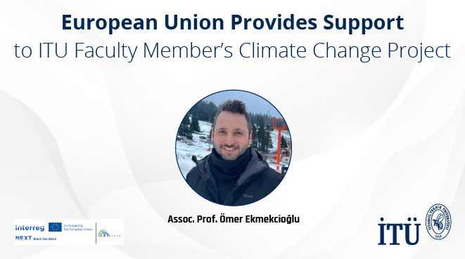 European Union Provides Support to ITU Faculty Member’s Climate Change Project Görseli