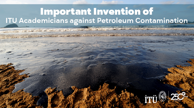 Important Invention of ITU Academicians against Petroleum Contamination Görseli