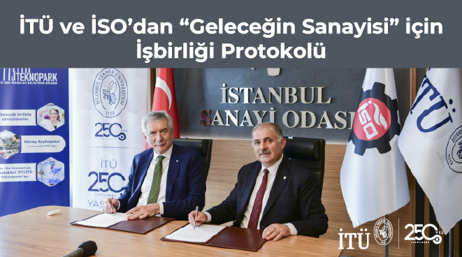 İTÜ ve İSO’dan “Geleceğin Sanayisi” için İşbirliği Protokolü Görseli