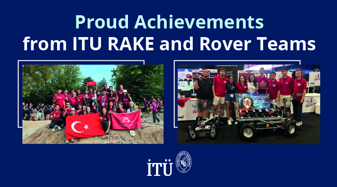 Proud Achievements from ITU RAKE and Rover Teams Görseli