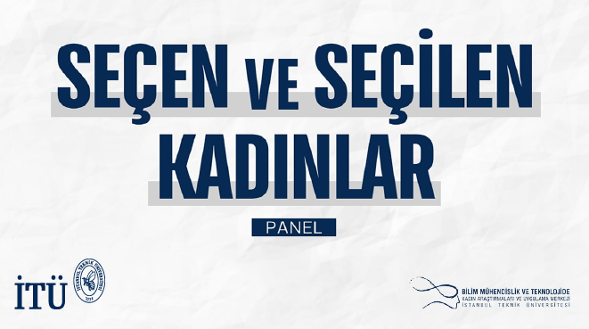 Kadın Hakları Günü’nde İTÜ’de “Seçen ve Seçilen Kadınlar” Paneli Görseli