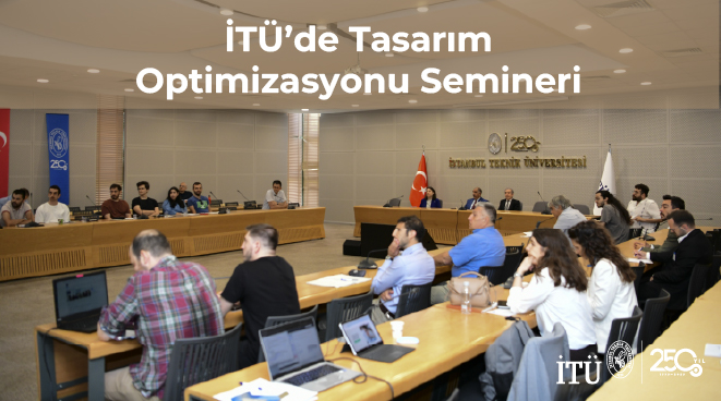 İTÜ’de Tasarım Optimizasyonu Semineri Görseli