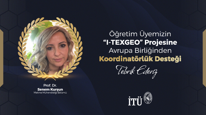 Öğretim Üyemizin “I-TEXGEO” Projesine Avrupa Birliğinden Koordinatörlük Desteği Görseli
