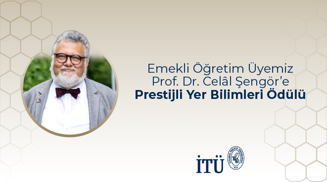 Emekli Öğretim Üyemiz Prof. Dr. Celâl Şengör’e Prestijli Yer Bilimleri Ödülü Görseli