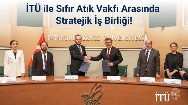 İTÜ ile Sıfır Atık Vakfı Arasında Stratejik İş Birliği! Görseli