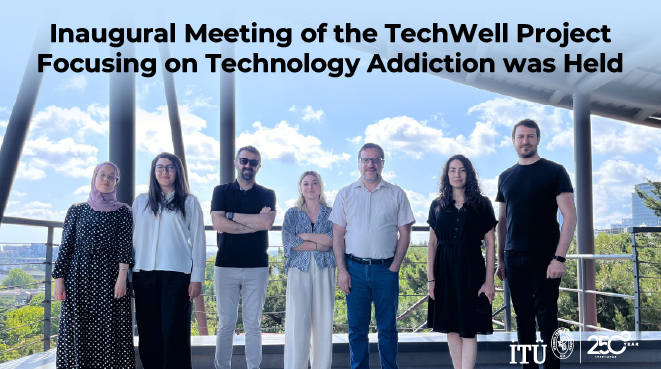 Kickoff Meeting of the Techwell Project Focusing on Technology Addiction was Held Görseli
