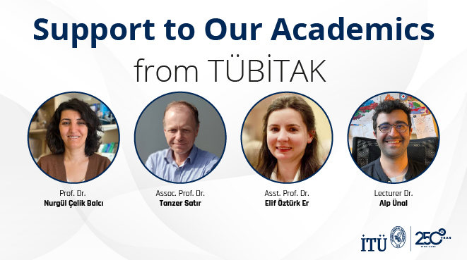 Support to Our Academics from TÜBİTAK Görseli