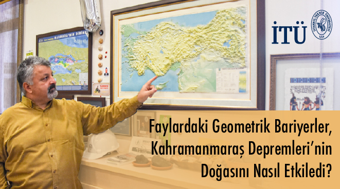 Faylardaki Geometrik Bariyerler, Kahramanmaraş Depremleri’nin Doğasını Nasıl Etkiledi? Görseli