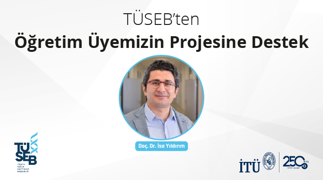 TÜSEB’ten Öğretim Üyemizin Projesine Destek Görseli