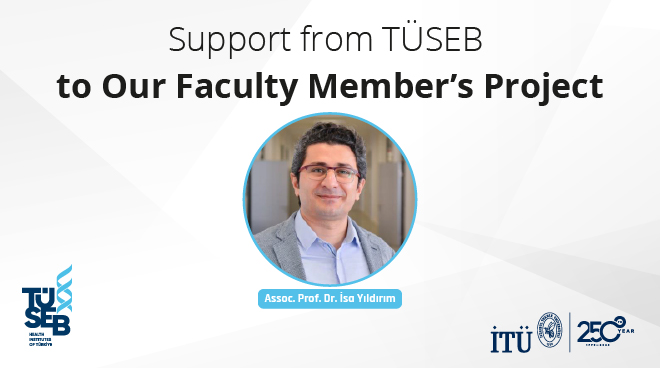 TUSEB Support to Our Faculty Member’s Project Görseli