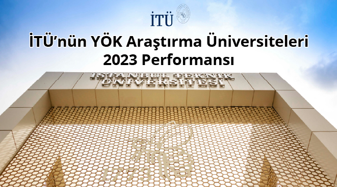 İTÜ’nün YÖK Araştırma Üniversiteleri 2023 Performansı Görseli