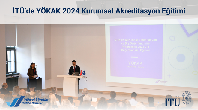 İTÜ’de YÖKAK 2024 Kurumsal Akreditasyon Eğitimi Görseli